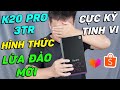 CẨN THẬN HÌNH THỨC LỪA ĐẢO MỚI CỰC KỲ TINH VI TRÊN SHOPEE: K20 PRO, K30 Pro SIÊU RẺ 3TR!!!