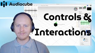 General Controls & Interactions - Audiocube Tutorials