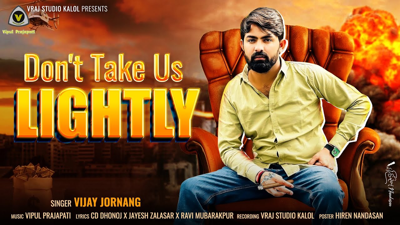 Dont Take Us Lightly  Vijay Jornang  New Attitude Song  VRAJSTUDIO