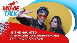 #MovieTalk 13 : THE HAUNTED - Atta Halilintar & Valerie Thomas