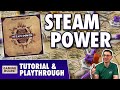 Steam Power - Tutorial &amp; Playthrough