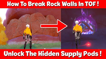 How To Break/Destroy Rock Walls To Get Hidden Supply Pods In Tower of Fantasy!