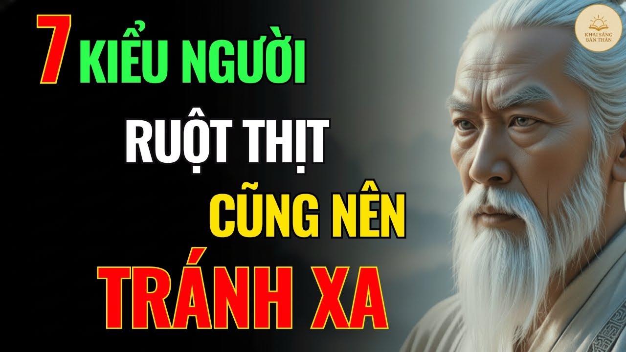 Cổ Nhân Dạy: Đừng Để 7 Kiểu Người Này Hại Đời  | Trí Tuệ Cổ Nhân