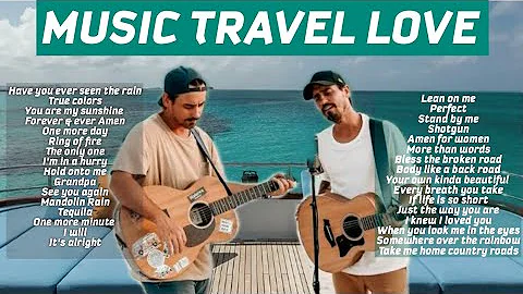 MUSIC TRAVEL LOVE TOP PLAYLIST | Acoustic Songs