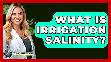 What Is Irrigation Salinity? - Earth Science Answers