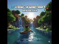 Vibin in Minecraft: Episode 5