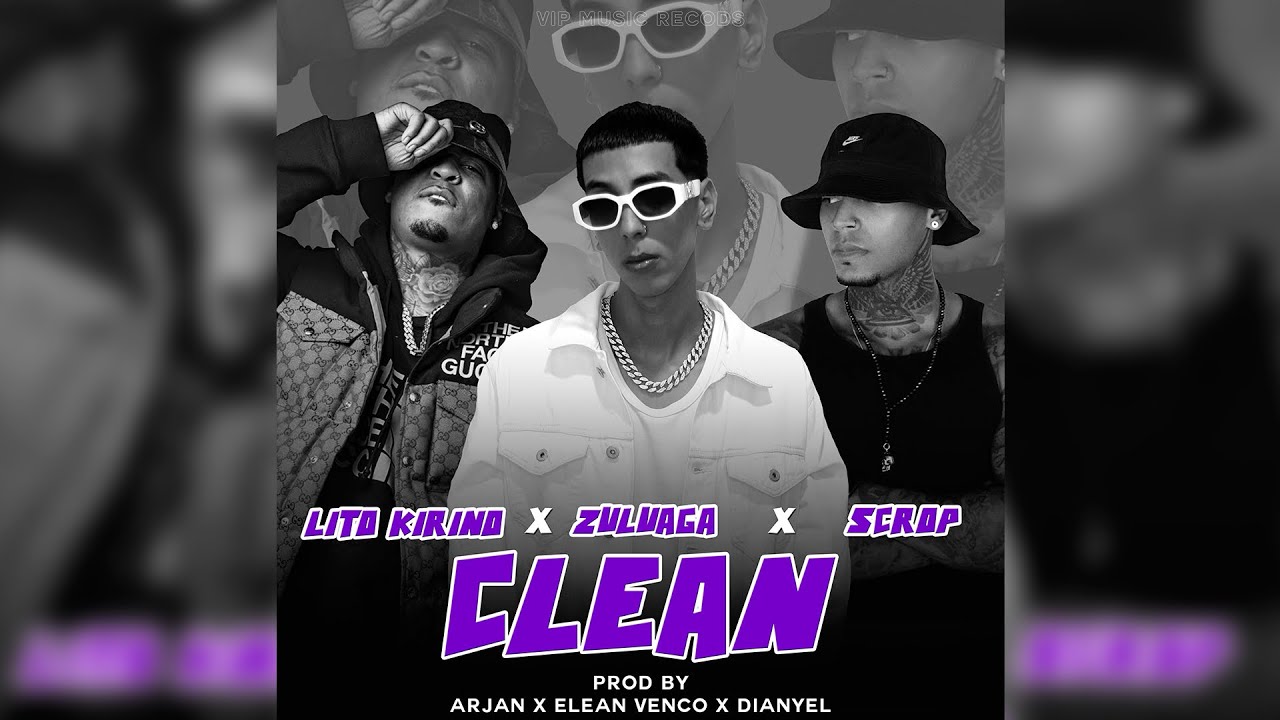 Remix Clean CLEAN REMIX - @zuluagaTV X @LitoKirino X @ScropOficial - YouTube