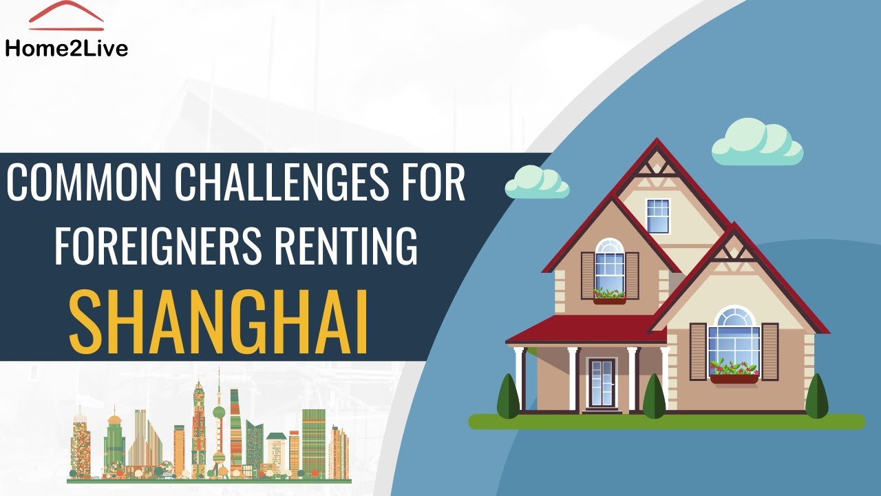 Sanghai Renteng Common Challenges for Foreigners Renting in Shanghai and How to ...