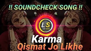 Karma Song | Qismat Jo Likhe | Kantara Chapter-1 | Sound Check Dj Song | #dj #soundcheck