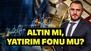 Altın mı Yatırım Fonu mu? 2024'te Hangisi Daha Çok Kazandıracak? Uzman İsim Yorumladı