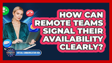 How Can Remote Teams Signal Their Availability Clearly?
