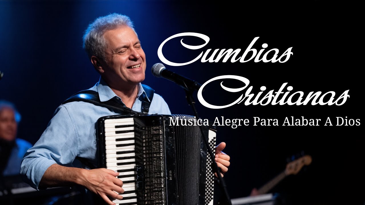Increíbles CUMBIAS Cristianas | Música Alegre para Alabar a Dios
