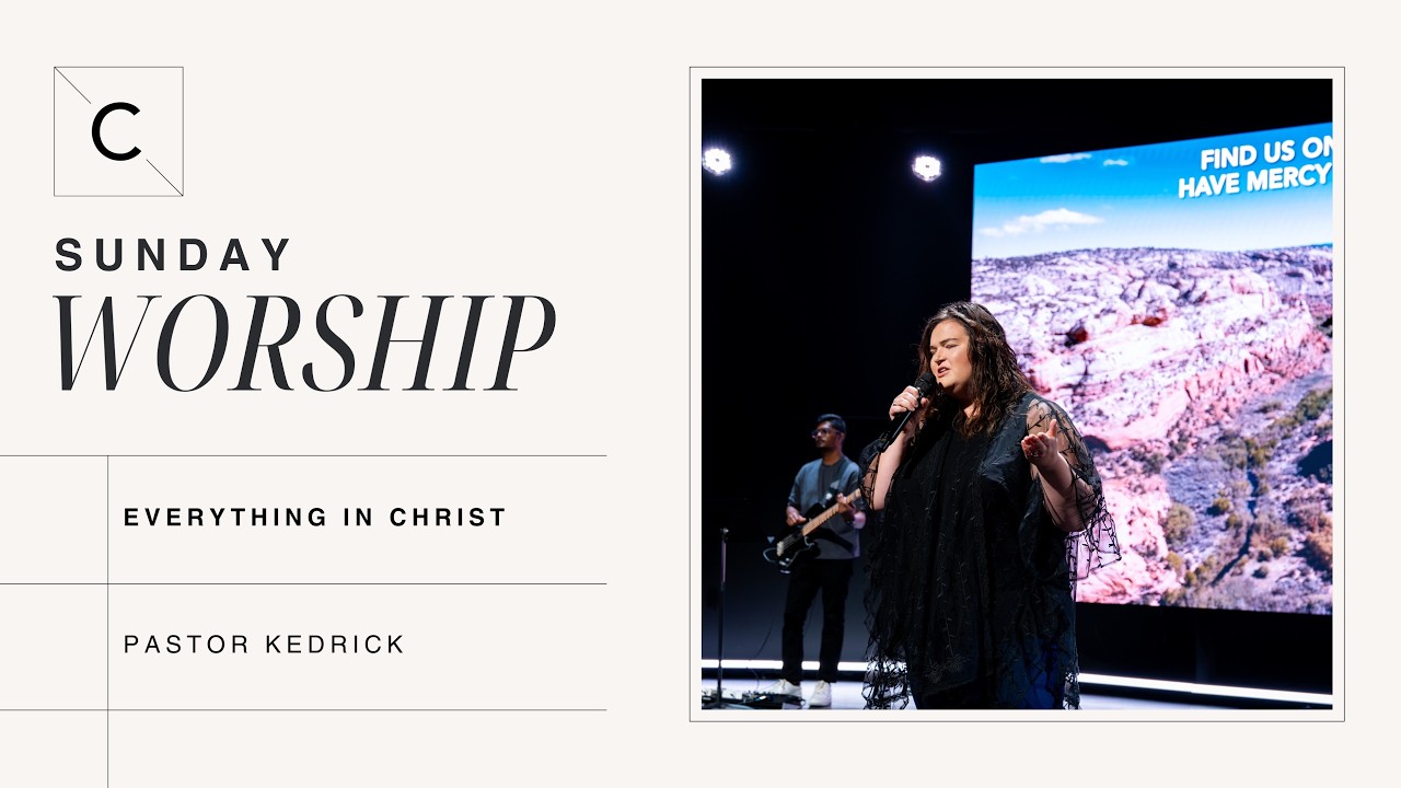 EVERYTHING IN CHRIST | PASTOR KEDRICK | AUGUST 16