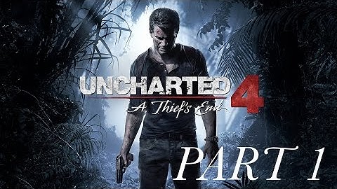Uncharted 4 Part 1 Gameplay-Walkthrough (PS4)