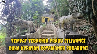 GUHA KOTAMANEH SUKABUMI - Tempat Terakhir Prabu Siliwangi Sebelum Pindah Alam