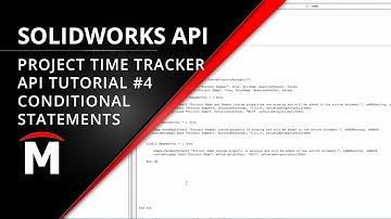 Project Time Tracker - Conditional Statements - SOLIDWORKS API Tutorial #4
