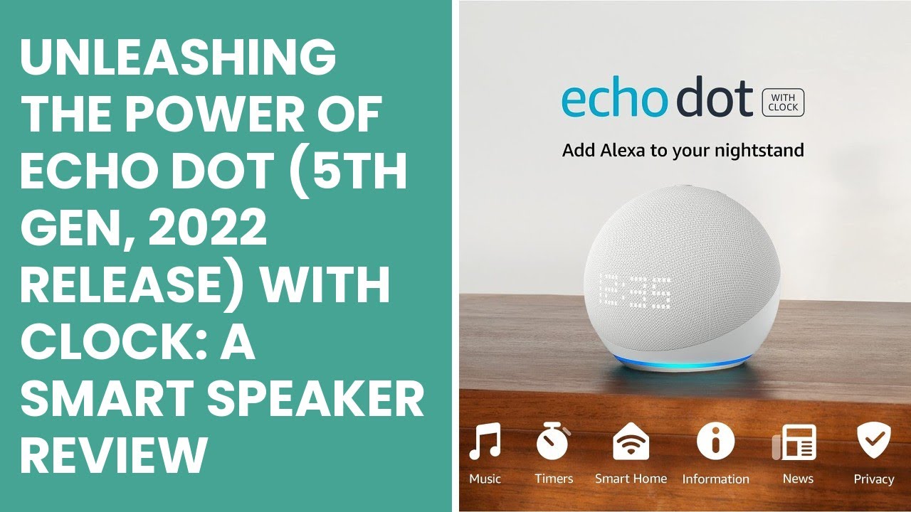 2022  Echo Dot with Clock review (5th Gen)