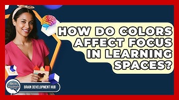 How Do Colors Affect Focus In Learning Spaces? - Brain Development Hub