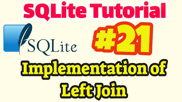 SQLite Tutorial #21: Implementation of Left Join in SQLite