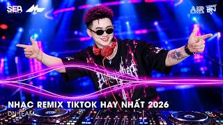 NHẠC REMIX TIKTOK HAY NHẤT 2026 | BXH NHẠC TRẺ REMIX HOT TREND 2026 | NHẠC TREND TIKTOK REMIX 2026