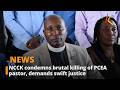NCCK condemns brutal killing of PCEA pastor, demands swift justice