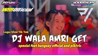 DJ TERBARU VIRAL TIK TOK WALA AMRI GET FULL PARGOY JEDAG JEDUG FEAT BANGSAY  AND PIKIVIC