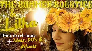 Litha & The Summer Solstice | How to Celebrate | Ideas, DIYs & Rituals 🌞