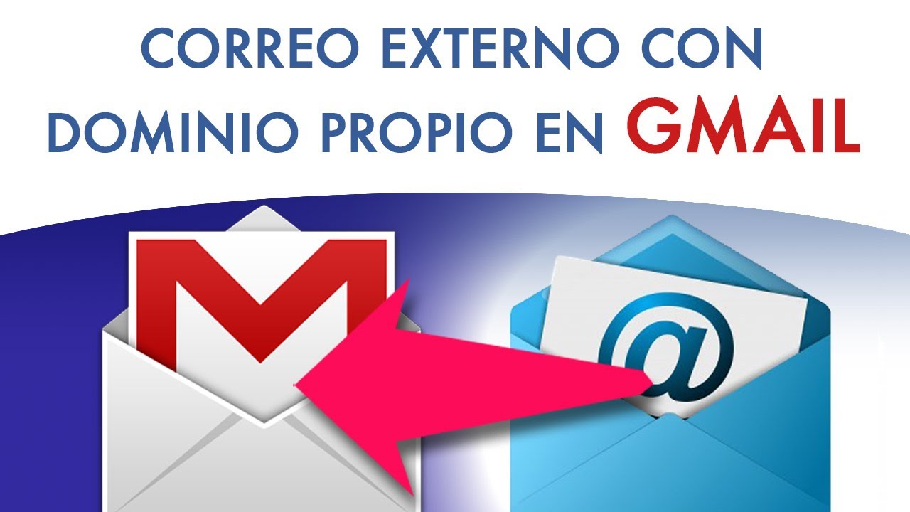 Configurar Un Correo Con DOMINIO PROPIO EN GMAIL Para Enviar Y Recibir