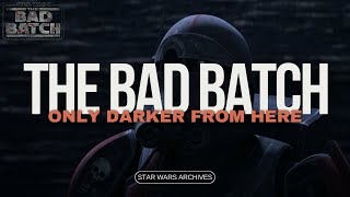 Its only darker from here... Bad Batch part 10 and 11 BREAKDOWN