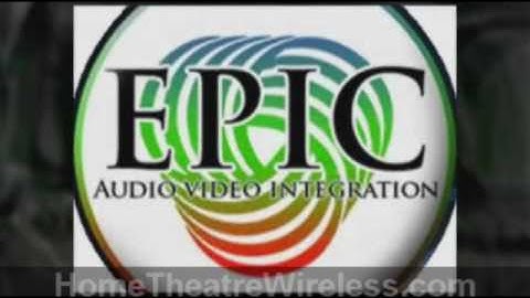 Home Theatre Wireless [Epic Audio Video Integration]*