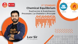 Chemical Equilibrium | Exothermic and Endothermic Processes | Le Chatelier's Principle | Decoded ?