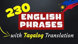 𝟮𝟯𝟬 𝗘𝗻𝗴𝗹𝗶𝘀𝗵 𝗣𝗵𝗿𝗮𝘀𝗲𝘀 𝘄𝗶𝘁𝗵 𝗧𝗔𝗚𝗔𝗟𝗢𝗚 𝗧𝗿𝗮𝗻𝘀𝗹𝗮𝘁𝗶𝗼𝗻 | OFW English~Tagalog Lessons