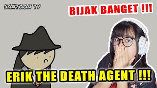 BIJAK BANGET !!! ERIK THE DEATH AGENT DARI SANTOON TV | REACTION