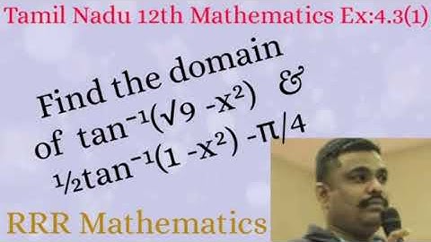 Standard-12 Find the domain of  tan⁻¹(√9 -x²) you   &  ½tan⁻¹(1 -x²) -π/4. TN 12th TB Ex:4.3(1)