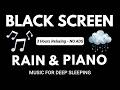 Relaxing Sleep Music + Insomnia 🎹 Soothing Piano with Rain Sounds for Stress Relief, Sleep Well