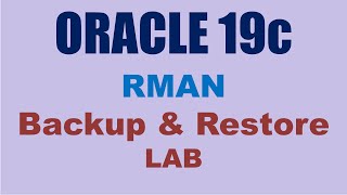 Oracle RMAN Backup & Restore LAB