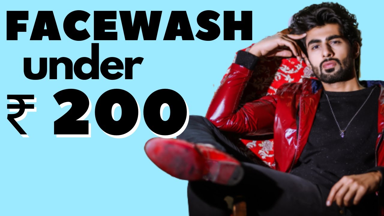 Top 5 Best Facewash Under ₹ 200 in India 2021 Mridul Madhok YouTube
