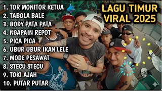 LAGU TIMUR VIRAL 2025 || TOR MONITOR KETUA || TABOLA BALE || BODY PATA || NAGAPAIN REPOT, PICA PICA