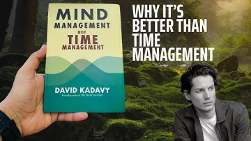 Mind Management | Why It’s Better Than Time Management | David Kadavy