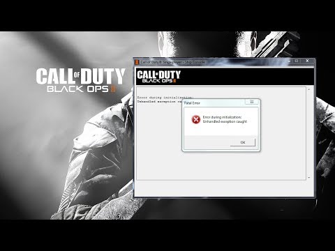 How To FIX - Call Of Duty Black Ops 2 - Error During Initialization Unhandled Exception Caught Fix