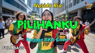 Nasida Ria -  Pilihanku (Reggae Cover) || Full Bass