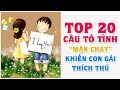 20 Câu TỎ TÌNH mặn chát khiến con gái THÍCH THÚ! | Blog HCĐ ✔