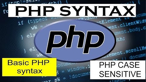 PHP SYNTAX || Basic PHP syntax || |PHP case Sensitive |