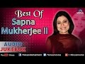 Best Of Sapna Mukherjee : Superhit Bollywood Songs || Audio Jukebox