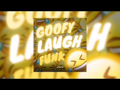 GOOFY LAUGH FUNK