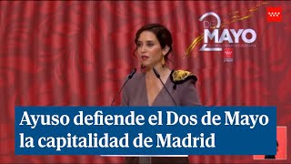 Ayuso defiende el Dos de Mayo la capitalidad de Madrid