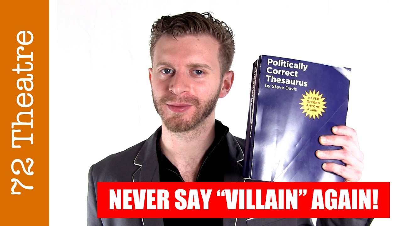 Politically Incorrect Villain Politically Correct: Villain - 72 Theatre - YouTube