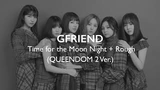 Gfriend - Time For The Moon Night + Rough (Queendom 2 Ver.)