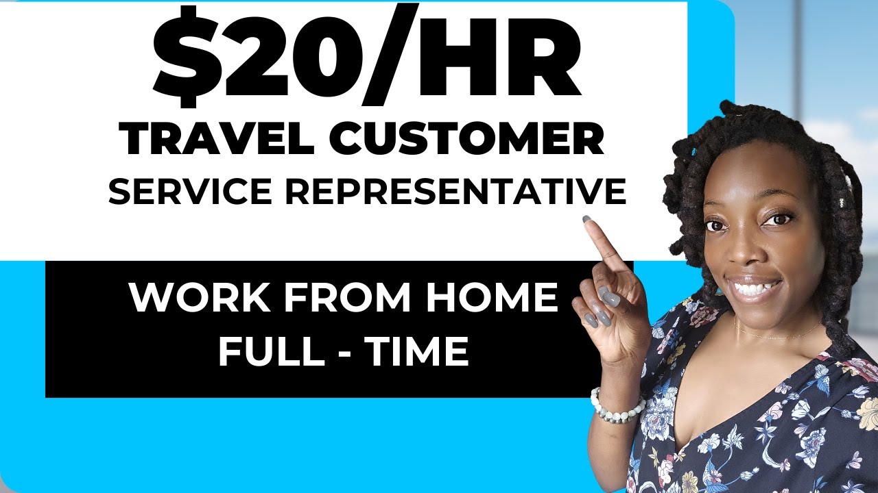 20/HR Travel Customer Service Representative Full Time Work From Home