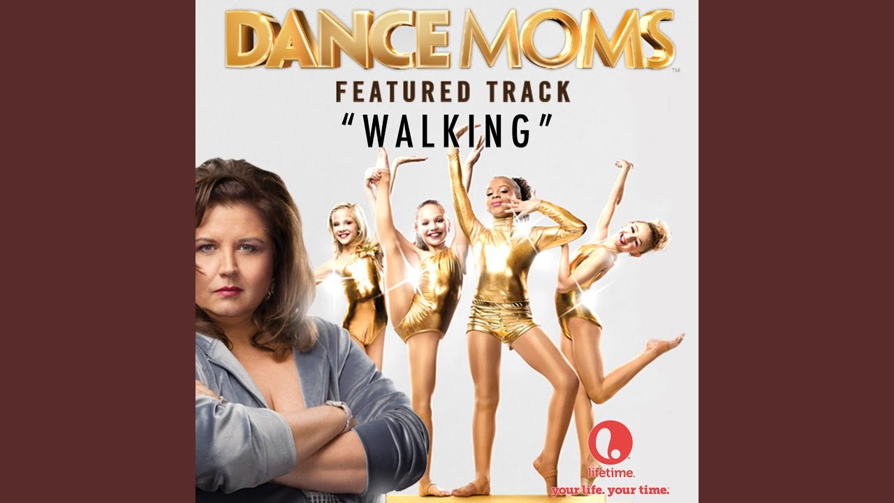 Walking (From "Dance Moms")